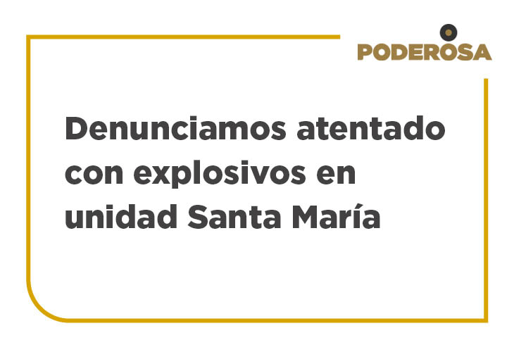 Compañía Minera Poderosa denuncia atentado con explosivos en instalaciones de su unidad de producción Santa María en Pataz